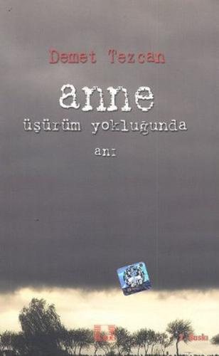 Anne Üşürüm Yokluğunda | Kitap Ambarı