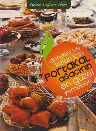 Anneler ve Kızları İçin Portakal Ağacı’nın En Güzel Yemekleri