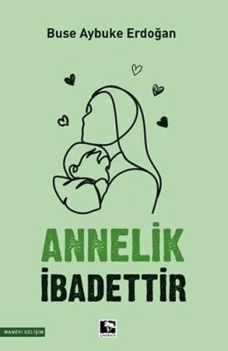 Annelik İbadettir | Kitap Ambarı