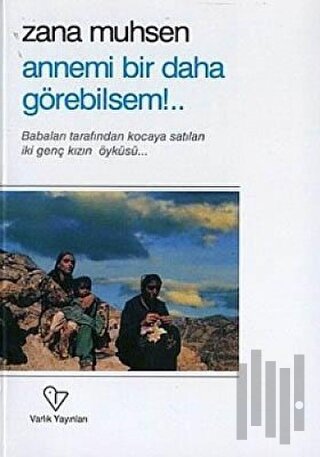 Annemi Bir Daha Görebilsem!..