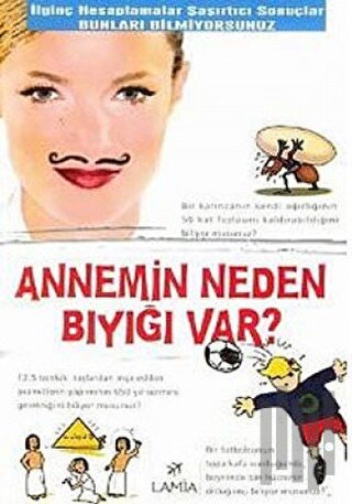 Annemin Neden Bıyığı Var?