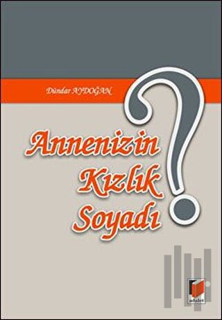 Annenizin Kızlık Soyadı?