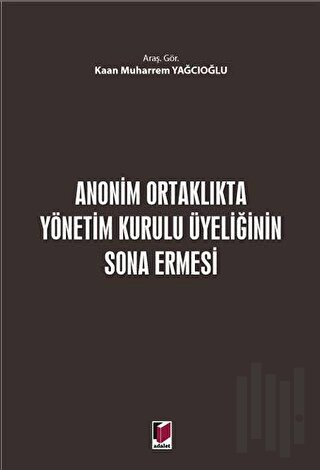 Anonim Ortaklıkta Yönetim Kurulu Üyeliğinin Sona Ermesi