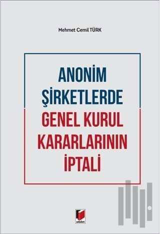 Anonim Şirketlerde Genel Kurul Kararlarının İptali