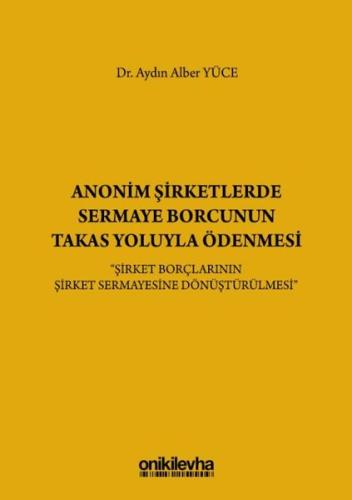Anonim Şirketlerde Sermaye Borcunun Takas Yoluyla Ödenmesi (Ciltli)