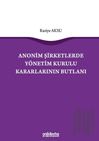 Anonim Şirketlerde Yönetim Kurulu Kararlarının Butlanı (Ciltli)