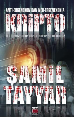 Anti - Ergenekon'dan Neo - Ergenekon'a Kripto