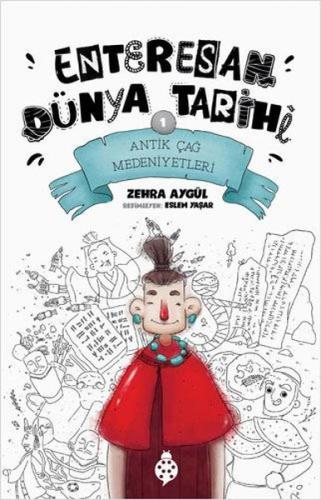 Antik Çağ Medeniyetleri - Enteresan Dünya Tarihi 1