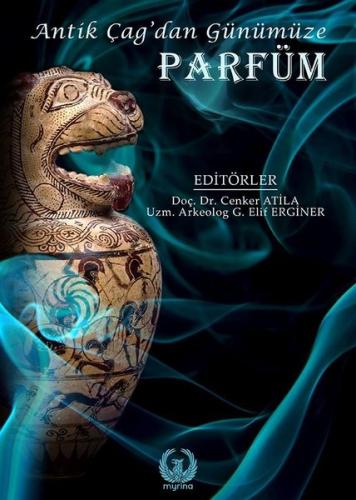 Antik Çağ'dan Günümüze Parfüm (Ciltli) | Kitap Ambarı