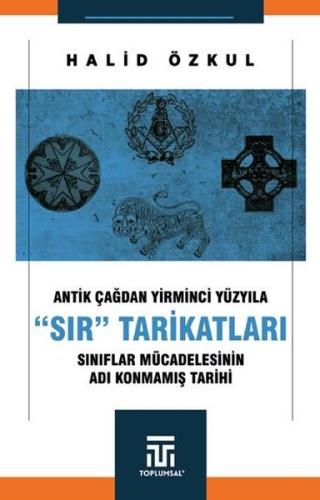 Antik Çağdan Yirminci Yüzyıla Sır Tarikatları - Sınıflar Mücadelesinin