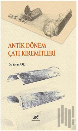 Antik Dönem Çatı Kiremitleri