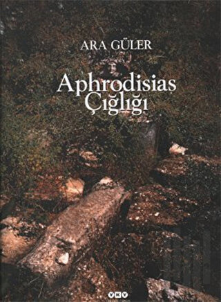 Aphrodisias Çığlığı (Ciltli)