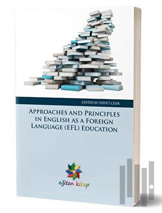 Approaches And Prınccıples In Englısh As A Fooreıng Language (EFL) Education