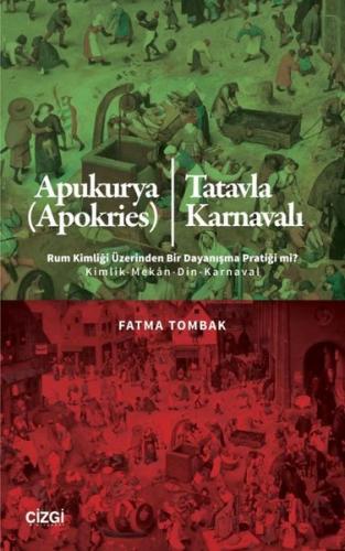 Apukurya (Apokries) Tatavla Karnavalı - Rum Kimliği Üzerinden Bir Dayanışma Pratiği mi?