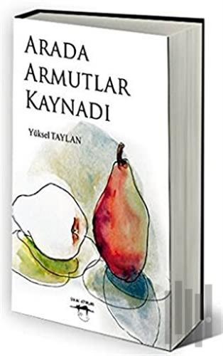 Arada Armutlar Kaynadı