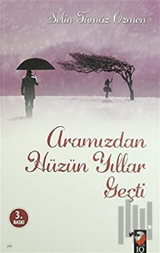 Aramızdan Hüzün Yıllar Geçti