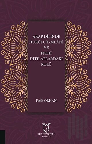 Arap Dilinde Hurufu'l-Meani ve Fıkhi İhtilaflardaki Rolü