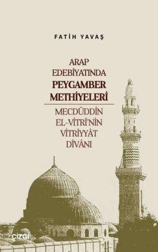 Arap Edebiyatında Peygamber Methiyeleri - Mecdüddin El-Vitri'nin Vitriyyat Divanı
