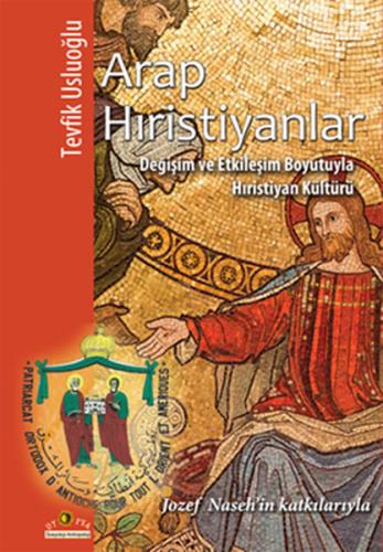 Arap Hıristiyanlar-Değişim ve Etkileşim Boyutuyla Hıristiyan Kültürü