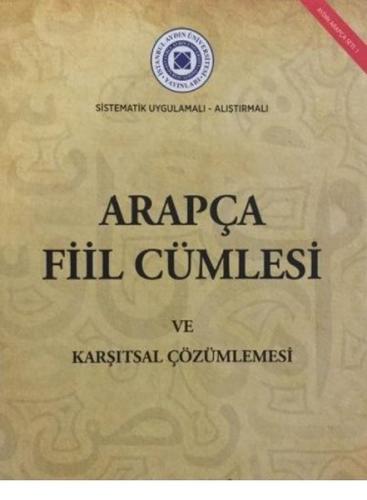 Arapca Fıil Cumlesı ve Karsıtsal Cözumlemesı - Sistematik Uygulamalı-Alıstırmalı