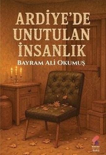 Ardiye'de Unutulan İnsanlık