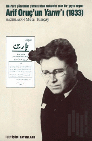 Arif Oruç’un Yarın’ı (1933) Tek-Parti Yönetimine Yurtdışından Muhalefe