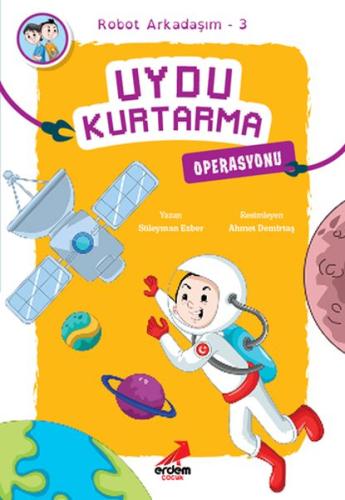 Arkadaşım Robot 3 - Uydu Kurtarma Operasyonu | Kitap Ambarı