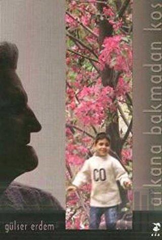 Arkana Bakmadan Koş