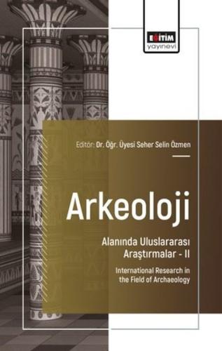 Arkeoloji Alanında Uluslararası Araştırmalar 2