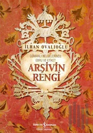 Arşivin Rengi Osmanlı Belgelerinde Ebru ve Etiket