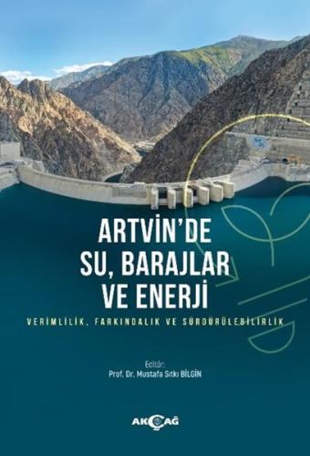 Artvin'de Su Barajlar ve Enerji - Verimlilik Farkındalık ve Sürdürülebilirlik