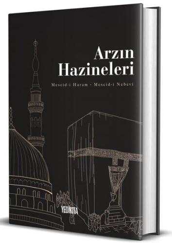 Arzın Hazineleri: Mescid-i Haram - Mescid-i Nebevi (Ciltli)