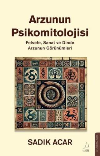 Arzunın Psikomitolojisi - Felsefe Sanat ve Dinde Arzunun Görünümleri