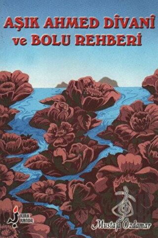 Aşık Ahmed Divani ve Bolu Rehberi