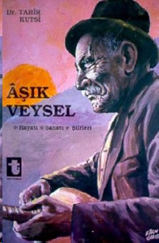 Aşık Veysel Hayatı Sanatı Şiirleri