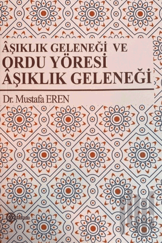 Aşıklık Geleneği ve Ordu Yöresi Aşıklık Geleneği