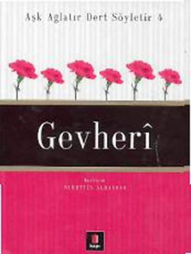 Aşk Ağlatır Dert Söyletir 4 - Gevheri (Ciltli)