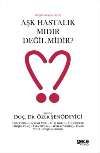 Aşk Hastalık Mıdır? Değil Midir?