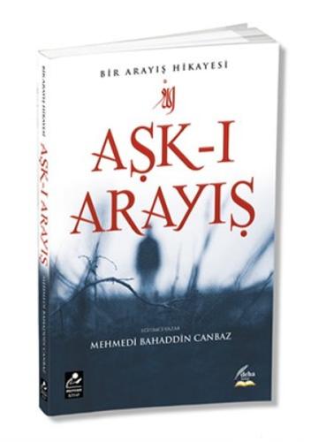 Aşk-ı Arayış - Bir Arayış Hikayesi