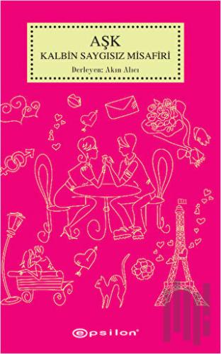 Aşk Kalbin Saygısız Misafiri