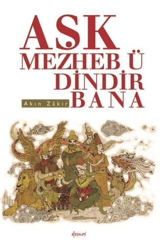 Aşk Mezheb ü Dindir Bana