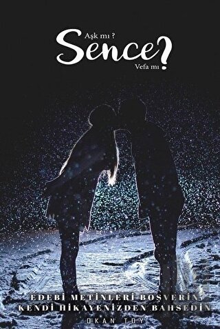 Aşk mı? Sence Vefa mı?