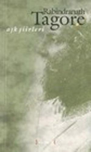 Aşk Şiirleri - Rabindranath Tagore