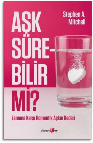 Aşk Sürebilir mi? Zamana Karşı Romantik Aşkın Kaderi