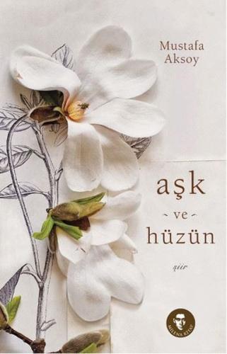 Aşk ve Hüzün | Kitap Ambarı