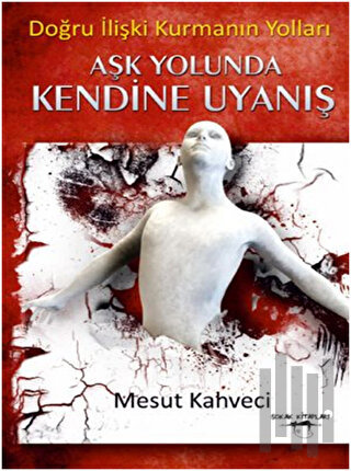 Aşk Yolunda Kendine Uyanış