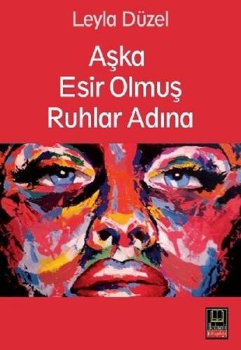 Aşka Esir Olmuş Ruhlar Adına | Kitap Ambarı