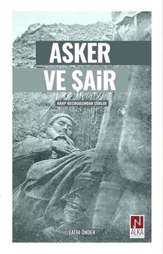 Asker ve Şair - Harp Mecmuasından Şiirler