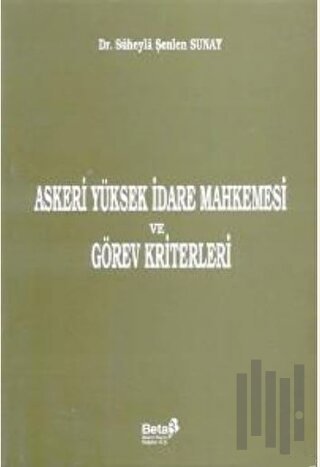 Askeri Yüksek İdare Mahkemesi ve Görev Kriterleri