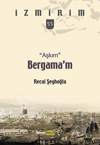 Aşkım Bergama’m